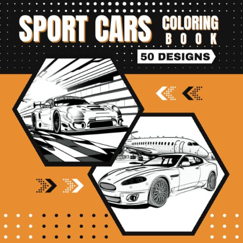 SPORT CARS COLORING BOOK: 50 LUXURY SUPERCARS. Stress relieving and relaxing coloring pages for cool car enthusiasts | Creative Gift.