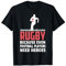 Rugby Because Even Football Players Need Heros T-Shirt