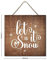 Holzschild mit inspirierendem Spruch Let It Snow, rustikales Holzschild, Bauernhaus, Schlafzimmer, Dekoration, Küchendekoration, 30,5 x 30,5 cm
