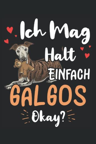 Ich Mag Halt Einfach Galgos: Notizbuch LINIERT | Eine lustige Kladde mit Spanischer Windhund Motiv für Galgo Espanol Hundebesitzer und Hundeliebhaber