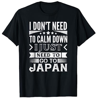 Ich muss nur nach Japan, lustige japanische Reise T-Shirt
