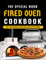 The Special Wood Fired Oven Cookbook: With 50+ Recipes For Incredible Pizzas And Bread, Roasts Meat, Cakes, And Desserts With Pictures