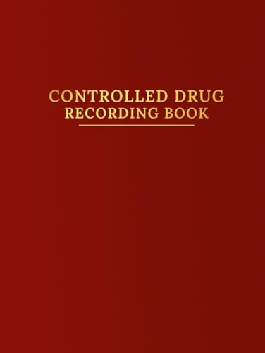 Controlled Drug Recording Book: Controlled Drug Register Log for Hospital Nursing, Nursing Homes, Pharmacies, and More; 8,5x11; Hardcover; Red