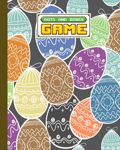 Dots And Boxes Game: Easter Egg Cover Dots And Boxes Game, A Classic Strategy Game - Large and Small Playing Squares, 120 Pages, size 8 x 10 by Hedi Krämer