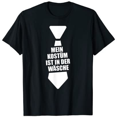 Mein Kostüm ist in der Wäsche Krawatte Fasching T-Shirt