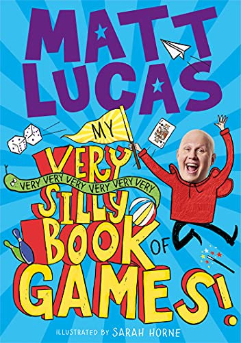 My Very Very Very Very Very Very Very Silly Book of Games: A brilliantly funny book of pranks and activities for kids from the creator of THE BOY WHO SLEPT THROUGH CHRISTMAS! (English Edition)