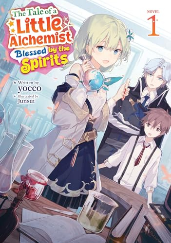 Tale of a Little Alchemist Blessed by the Spirits (Light Novel) Vol. 1, The