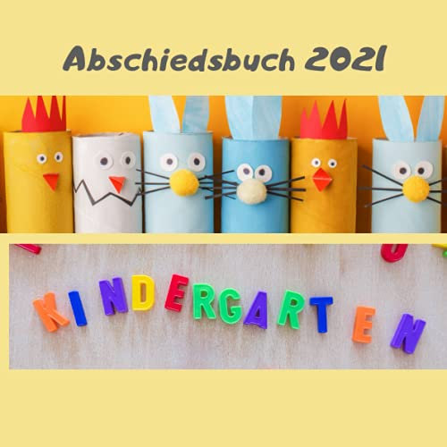 Kindergarten Abschiedsbuch: Beeindruckendes Abschied mit einem selbstgestalteten Album | Format 21 x 21 cm | glänzendes Softcover