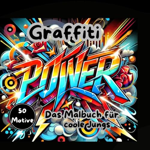 Graffiti Malbuch für coole Jungs: Einzigartige Sammlung von 50 Street-Art Malvorlagen für Jugendliche