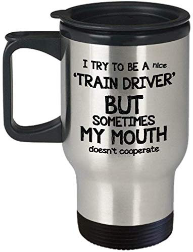 I Try to Be A Nice Train Driver But Sometimes My Mouth Doesn't Cooperate Themed 14 oz Silver Travel Mug - Christmas Gift,Birthday Gift.