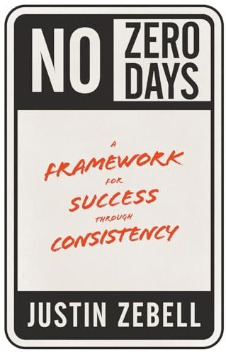 No Zero Days: A Framework for Success through Consistency