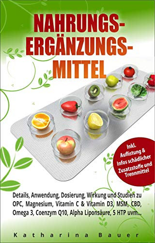 Nahrungsergänzungsmittel: Details, Anwendung, Dosierung, Wirkung und Studien zu OPC, Magnesium, Vitamin C & Vitamin D3, MSM, CBD, Omega 3, Coenzym Q10, Alpha Liponsäure, 5 HTP uvm...