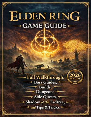 Elden Ring Game Guide (2026 Edition): Full Walkthrough, Boss Guides, Builds, Dungeons, Side Quests, Shadow of the Erdtree, and Tips & Tricks