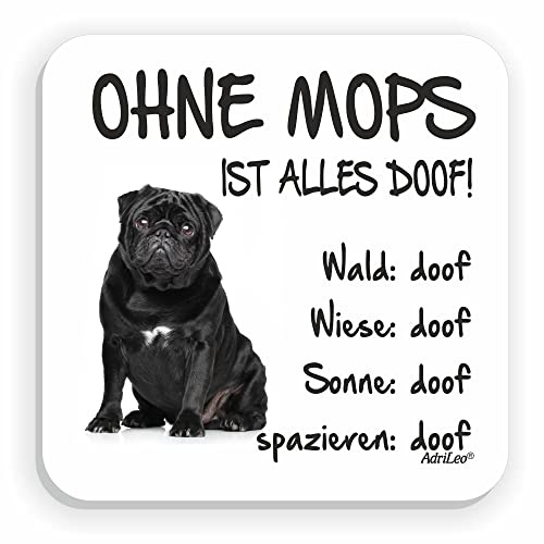 AdriLeo Kühlschrankmagnet Ohne Mops ist Alles doof! (Schwarzes Fell)