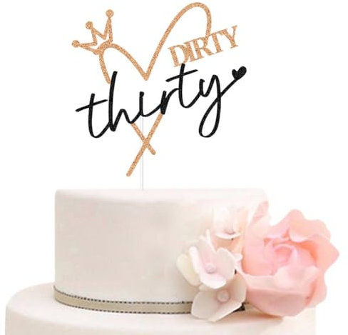 Tortenaufsatz mit Glitzer-Motiv Dirty Thirty – Happy 30th Birthday Kuchendekorationen – lustige 30. Jahrestag – 30 Jahre alte Party-Dekorationen (Roségold und Schwarz)