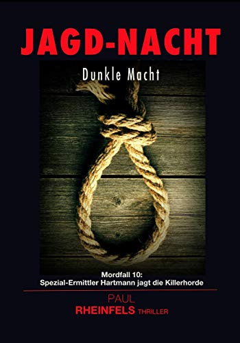 JAGD-NACHT Dunkle Macht: Mordfall 10: Spezial-Ermittler Hartmann jagt die Killerhorde!