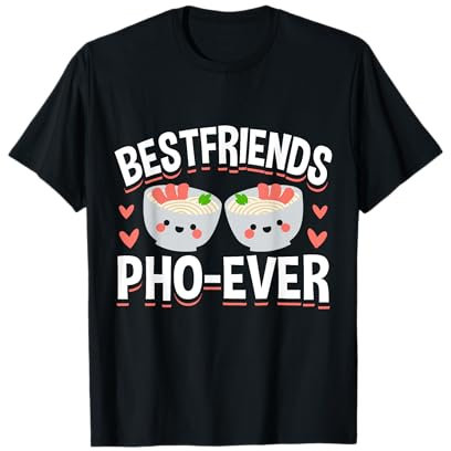 Best Friends Pho Ever Funny Noodle Friendship Gift Maglietta