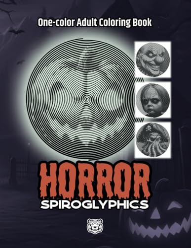 Halloween Spiroglyphics - Adult One-color Coloring Book | 20 Relaxing Spiral Puzzles Featuring Horror Characters: Discover Spooky Pumpkins, Dolls, ... Your Focus - Suitable for Teens and Adults