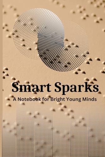 Smart Sparks: A Notebook for Bright Young Minds: A 6x9 Lined Pages