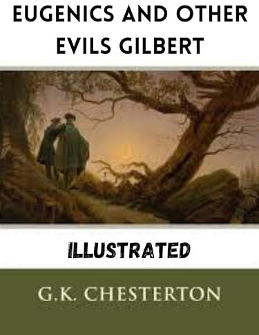Eugenics and Other Evils Illustrated (English Edition)
