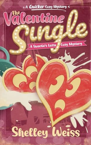 The Valentine Single (A Sweetie's Latte Cozy Mystery, Band 2)