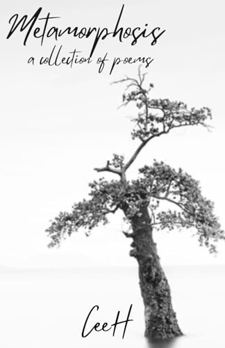 Metamorphosis: A collection of poems