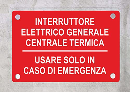 CARTELLO IN PLEXIGLASS SEGNALETICO - interruttore elettrico generale centrale termica - Con Distanziali in acciaio inox e Stampa U.V. (15X21 cm)