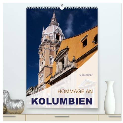 HOMMAGE AN KOLUMBIEN (hochwertiger Premium Wandkalender 2026 DIN A2 hoch), Kunstdruck in Hochglanz: Die Highlights Kolumbiens in beeindruckenden Bildern. (CALVENDO Orte)