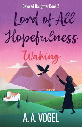 Lord of All Hopefulness: Waking (Beloved Daughter, Band 3)