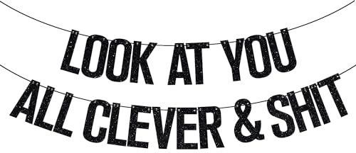 Look At You All Clever & Shit Banner, Funny Graduation Banner, Congrats Grade Decor, Class of 2024 Graduation Party Decorations, Black Glitter