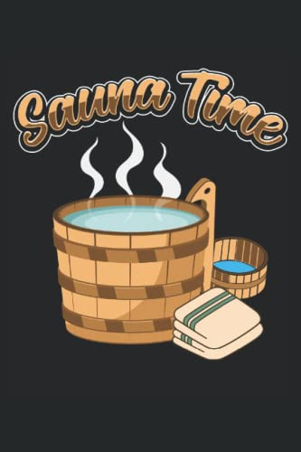 Sauna Time: Herren Sauna Zubehör Notizbuch | DIN A5 | Liniert | 120 Seiten (German Edition)