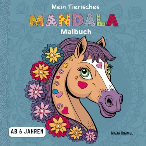 Mein Tierisches Mandala Malbuch für Mädchen, Jungs, Kinder und Teenager ab 6 Jahren: 50 Tier-Mandalas (Pferd, Katze, Delfin u.a.) | Das ideale Geschenk zum Entspannen und Lernen
