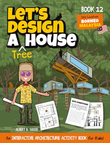 Let's Design A Tree House: An Interactive Architecture Activity Book For Kids | Series | Book 12 | Location: Borneo, Malaysia