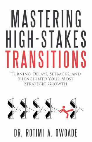 Mastering High-Stakes Transitions