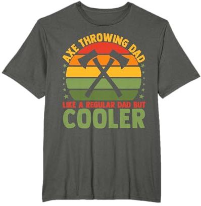 Axe Throwing Dad Father's Day Quote Cooler Daddy T-Shirt