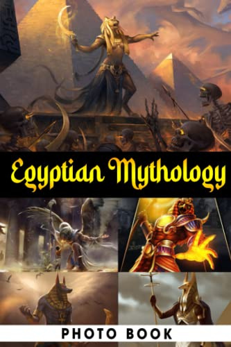 Egyptian Mythology Photo Book: Fascinating Images Of Mythological Figures For Adults/ Great Gift /Awesome Illustrations To Relax And Unwind