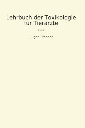 Lehrbuch der Toxikologie für Tierärzte (Classic Books)