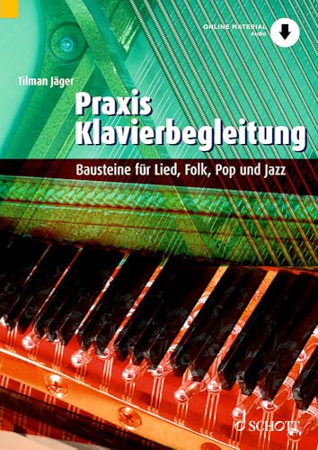 Praxis Klavierbegleitung: Bausteine für Lied, Folk, Pop und Jazz. Klavier. (Umrüster-Konsolidierung)