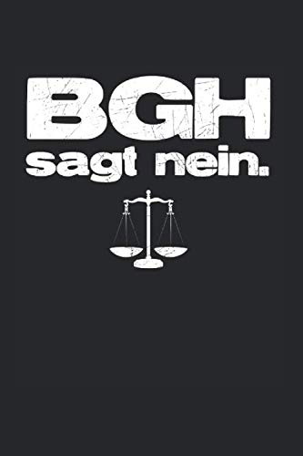 Bgh Sagt Nein.: Din A5 Kariertes Heft (Kariert) Für Juristen | Notizbuch Tagebuch Planer Jura Anwalt Richter | Notiz Buch Geschenk Staatsanwalt Jurist Jurastudent Jurastudium Klausur Notebook