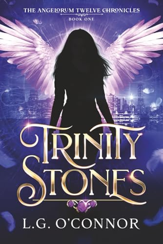 Trinity Stones: The Angelorum Twelve Chronicles #1