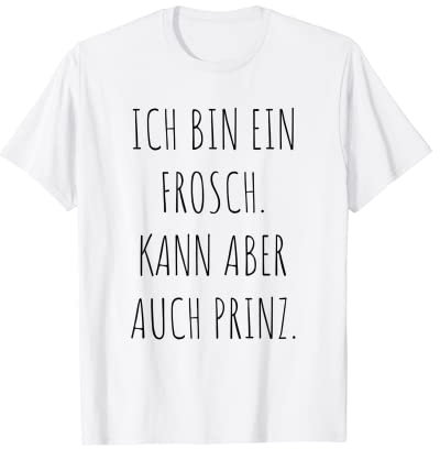 Bin Frosch Kann Aber Auch Prinz Märchen Frösche Küssen Fun T-Shirt