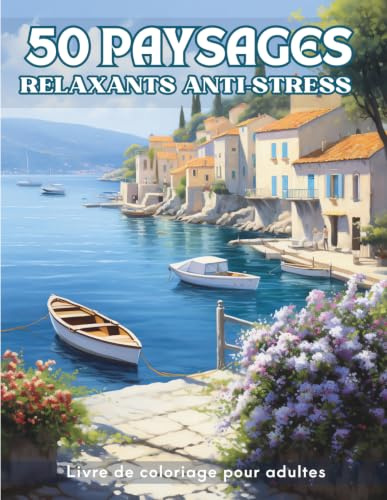 50 Paysages: Livre de 50 Coloriages de Magnifiques Paysages Pour Adultes | Coloriages Art Thérapie, Pour un Moment de Coloriage Zen | 102 Pages | Grand Format |