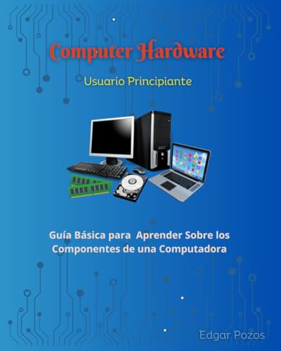 Computer Hardware: Usuario Principiante