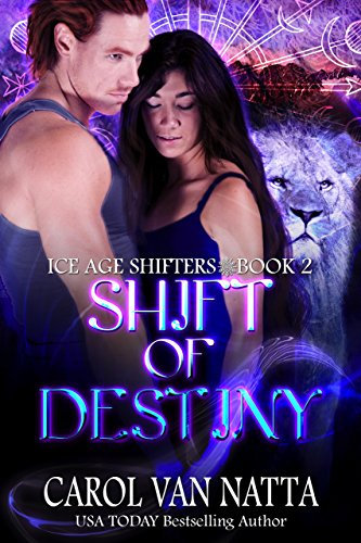 Shift of Destiny: A Steamy Paranormal Romance with Prehistoric Shifters and Magic (Ice Age Shifters Book 2) (English Edition)
