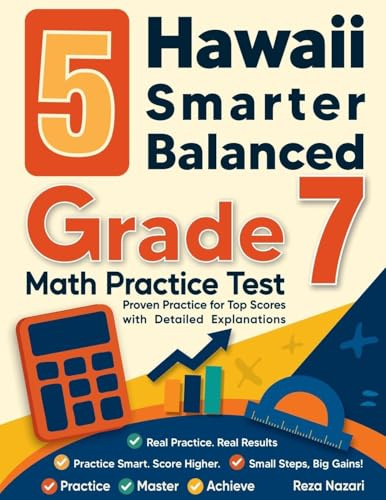 5 Hawaii Smarter Balanced Grade 7 Math Practice Tests: Proven Practice for Top Scores with Detailed Explanations