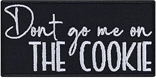 Lustiger Aufnäher/Aufbügler mit Spruch Don't go me on the Cookie bestickter Patch zum annähen/aufbügeln | Humor Bügelbilder Geschenk Heavy Metal Applikation für alle Stoffe | 90x45mm