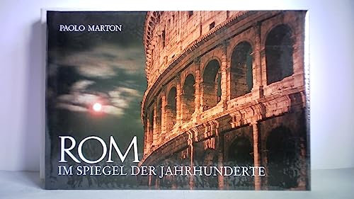 Rom im Spiegel der Jahrhunderte