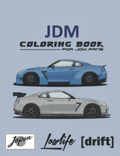 JDM Coloring Book For JDM Fans drift: JDM Cars Coloring Book for Adults | 40 Classic Japanese Cars | Great Gift For JDM LOVERS.