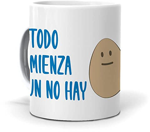 Taza Todo Comienza con un no Hay Huevos. Cerámica AAA - 350 ml.