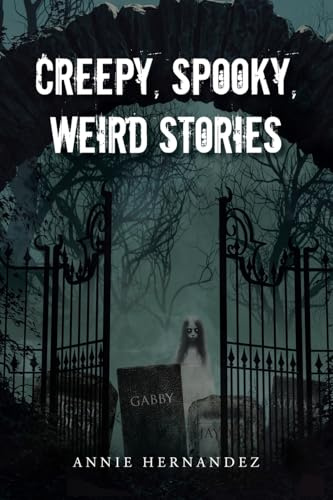 Creepy, Spooky, Weird Stories